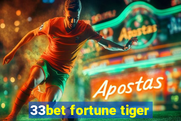 33bet fortune tiger